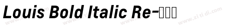 Louis Bold Italic Re字体转换